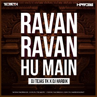 Ravan Ravan Hoon Main ( Tapori Mix ) - DJ Tejas Tk X DJ Hardik